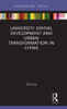 University Spatial Development and Urban Transformation in China (Routledge Research in Planning and Urban Design)