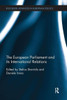 The European Parliament and its International Relations (Routledge Advances in European Politics)