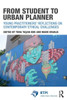 From Student to Urban Planner: Young PractitionersÆ Reflections on Contemporary Ethical Challenges (RTPI Library Series)