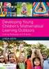 Developing Young Children's Mathematical Learning Outdoors: Linking Pedagogy and Practice