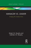 Manager vs. Leader (Routledge Focus on Business and Management)