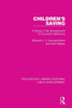 Children's Saving: A Study in the Development of Economic Behaviour (Psychology Library Editions: Child Development)