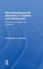 Neurodevelopmental Disorders in Children and Adolescents: A Guide to Evaluation and Treatment (Clinical Topics in Psychology and Psychiatry)