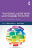 Translanguaging with Multilingual Students: Learning from Classroom Moments