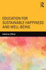 Education for Sustainable Happiness and Well-Being