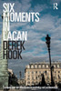 Six Moments in Lacan: Communication and Identification in Psychology and Psychoanalysis