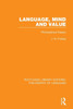 Language, Mind and Value: Philosophical Essays (Routledge Library Editions: Philosophy of Language)