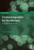 Corpus Linguistics for Vocabulary: A Guide for Research (Routledge Corpus Linguistics Guides)