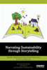 Narrating Sustainability through Storytelling (Routledge-SCORAI Studies in Sustainable Consumption)