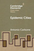 Epidemic Cities (Elements in Global Urban History)