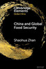 China and Global Food Security (Elements in Global China)