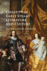 Chastity in Early Stuart Literature and Culture