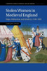 Stolen Women in Medieval England: Rape, Abduction, and Adultery, 1100û1500 (Cambridge Studies in Medieval Life and Thought: Fourth Series, Series Number 87)