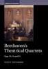 Beethoven's Theatrical Quartets: Opp. 59, 74 and 95 (Music in Context)