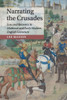 Narrating the Crusades: Loss and Recovery in Medieval and Early Modern English Literature (Cambridge Studies in Medieval Literature, Series Number 90)