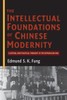 The Intellectual Foundations of Chinese Modernity: Cultural and Political Thought in the Republican Era