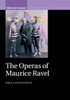 The Operas of Maurice Ravel (Music in Context)
