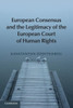 European Consensus and the Legitimacy of the European Court of Human Rights