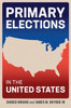 Primary Elections in the United States (Political Economy of Institutions and Decisions)