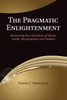 The Pragmatic Enlightenment: Recovering the Liberalism of Hume, Smith, Montesquieu, and Voltaire