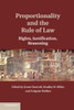 Proportionality and the Rule of Law: Rights, Justification, Reasoning