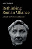 Rethinking Roman Alliance: A Study in Poetics and Society