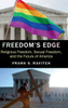 Freedom's Edge: Religious Freedom, Sexual Freedom, and the Future of America