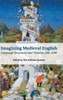 Imagining Medieval English: Language Structures and Theories, 500û1500 (Cambridge Studies in Medieval Literature, Series Number 95)
