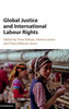 Global Justice and International Labour Rights (Hardback)