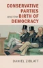 Conservative Parties and the Birth of Democracy (Cambridge Studies in Comparative Politics)
