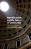 Republicanism and the Future of Democracy