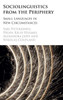 Sociolinguistics from the Periphery: Small Languages in New Circumstances