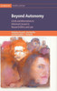 Beyond Autonomy: Limits and Alternatives to Informed Consent in Research Ethics and Law (Cambridge Bioethics and Law)