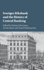Sveriges Riksbank and the History of Central Banking (Studies in Macroeconomic History)