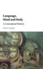Language, Mind and Body: A Conceptual History