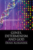 Genes, Determinism and God