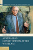 Australia's Constitution after Whitlam (Cambridge Studies in Constitutional Law, Series Number 17)