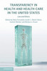 Transparency in Health and Health Care in the United States: Law and Ethics