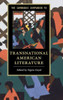 The Cambridge Companion to Transnational American Literature (Cambridge Companions to Literature)