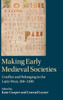 Making Early Medieval Societies: Conflict and Belonging in the Latin West, 300û1200