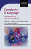 Complexity in Language: Developmental and Evolutionary Perspectives (Cambridge Approaches to Language Contact)
