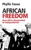 African Freedom: How Africa Responded to Independence