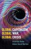 Global Capitalism, Global War, Global Crisis