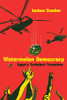 Watermelon Democracy: Egypt�s Turbulent Transition (Modern Intellectual and Political History of the Middle East)