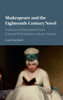 Shakespeare and the Eighteenth-Century Novel: Cultures of Quotation from Samuel Richardson to Jane Austen