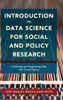 Introduction to Data Science for Social and Policy Research: Collecting and Organizing Data with R and Python