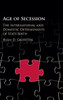 Age of Secession: The International and Domestic Determinants of State Birth
