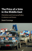The Price of a Vote in the Middle East: Clientelism and Communal Politics in Lebanon and Yemen (Cambridge Studies in Comparative Politics)