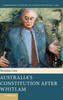 Australia's Constitution after Whitlam (Cambridge Studies in Constitutional Law, Series Number 17)