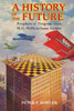 A History of the Future: Prophets of Progress from H. G. Wells to Isaac Asimov